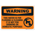 This Water Is For Flushing & Cleaning It Is Not For Drinking Or Domestic Purposes Sign This Water Is For Flushing & Cleaning It Is Not For Drinking Or Domestic Purposes Sign