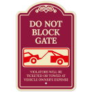 Do Not Block Gate Violators Will Be Ticketed Or Towed Décor Sign Do Not Block Gate Violators Will Be Ticketed Or Towed Décor Sign