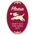 Please Don't Let The Dogs Out Decor Sign, (SI-73912) Please Don't Let The Dogs Out Decor Sign, (SI-73912)