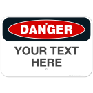 Custom Danger Sign, OSHA Sign Custom Danger Sign, OSHA Sign