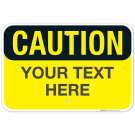 Custom Caution Sign, OSHA Sign Custom Caution Sign, OSHA Sign
