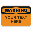 Custom Warning Sign, OSHA Sign Custom Warning Sign, OSHA Sign