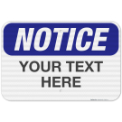 Custom Notice Sign, OSHA Sign Custom Notice Sign, OSHA Sign