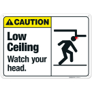 Caution Low Ceiling Watch Your Head Sign, Caution Low Ceiling Watch Your Head Sign,