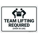 Team Lifting Required Sign, Team Lifting Required Sign,