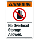 No Overhead Storage Allowed Sign, No Overhead Storage Allowed Sign,