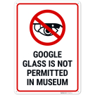 Google Glass Is Not Permitted In Museum Sign, Google Glass Is Not Permitted In Museum Sign,