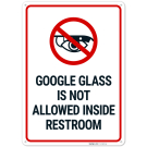 Google Glass Is Not Allowed Inside Restroom Sign, Google Glass Is Not Allowed Inside Restroom Sign,