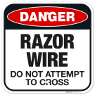Danger Razor Wire Do Not Attempt To Cross Sign, Danger Razor Wire Do Not Attempt To Cross Sign,