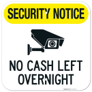 Security Notice No Cash Left Overnight Sign, Security Notice No Cash Left Overnight Sign,