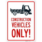 Construction Vehicles Only Sign, Construction Vehicles Only Sign,