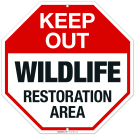 Keep Out Wildlife Restoration Area Sign, (SI-74796) Keep Out Wildlife Restoration Area Sign, (SI-74796)
