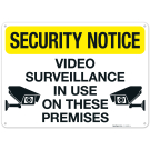 Security Notice Video Surveillance In Use On These Premises Sign, Security Notice Video Surveillance In Use On These Premises Sign,