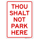 Thou Shalt Not Park Here Sign, (SI-74932) Thou Shalt Not Park Here Sign, (SI-74932)