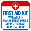 First Aid Kit Available In Management Office During Regular Business Hours Sign, First Aid Kit Available In Management Office During Regular Business Hours Sign,