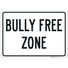 Bully Free Zone Sign, Bully Free Zone Sign,