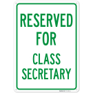 Reserved For Class Secretary Sign, Reserved For Class Secretary Sign,