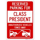 Reserved Parking For Class President Sign, Reserved Parking For Class President Sign,