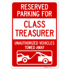 Reserved Parking For Class Treasurer Sign, Reserved Parking For Class Treasurer Sign,