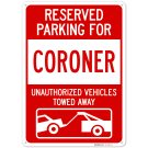 Reserved Parking For Coroner Sign, Reserved Parking For Coroner Sign,