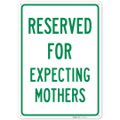 Reserved Parking For Expecting Mothers Sign, (SI-75432) Reserved Parking For Expecting Mothers Sign, (SI-75432)