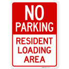 No Parking Resident Loading Area Sign, No Parking Resident Loading Area Sign,