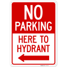 No Parking Here To Hydrant With Left Arrow Sign, No Parking Here To Hydrant With Left Arrow Sign,