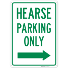 Hearse Parking Only With Right Arrow Sign, Hearse Parking Only With Right Arrow Sign,