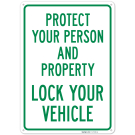 Protect Your Person And Property Lock Your Vehicle Sign, Protect Your Person And Property Lock Your Vehicle Sign,