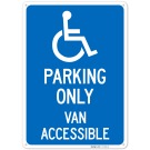 Parking Only Van Accessible With Symbol Sign, Parking Only Van Accessible With Symbol Sign,