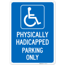 Physically Handicapped Parking Only Sign, Physically Handicapped Parking Only Sign,