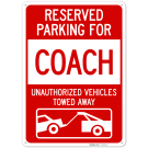 Reserved Parking For Coach Unauthorized Vehicles Towed Away Sign, Reserved Parking For Coach Unauthorized Vehicles Towed Away Sign,