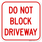Do Not Block Driveway Sign, (SI-75663) Do Not Block Driveway Sign, (SI-75663)