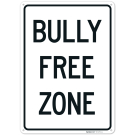 Bully Free Zone Sign, (SI-75775) Bully Free Zone Sign, (SI-75775)
