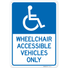 Wheelchair Accessible Vehicles Only Sign, Wheelchair Accessible Vehicles Only Sign,