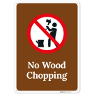 No Wood Chopping Sign, No Wood Chopping Sign,