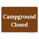 Campground Closed Sign, Campground Closed Sign,