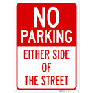 No Parking Either Side Of The Street Sign, No Parking Either Side Of The Street Sign,