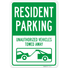 Resident Parking Unauthorized Vehicles Towed Away Sign, Resident Parking Unauthorized Vehicles Towed Away Sign,