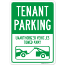 Tenant Parking Unauthorized Vehicles Towed Away Sign, Tenant Parking Unauthorized Vehicles Towed Away Sign,