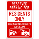 Reserved Parking For Residents Only Unauthorized Vehicles Towed Away Sign, Reserved Parking For Residents Only Unauthorized Vehicles Towed Away Sign,