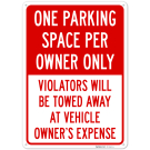 One Parking Space Per Owner Only Violators Will Be Towed Away Sign, One Parking Space Per Owner Only Violators Will Be Towed Away Sign,