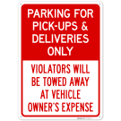 Parking For Pickups & Deliveries Only Violators Will Be Towed Sign, Parking For Pickups & Deliveries Only Violators Will Be Towed Sign,