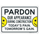 Pardon Our Appearance Sign, Pardon Our Appearance Sign,