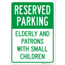 Reserved Parking Elderly And Patrons With Small Children Sign, Reserved Parking Elderly And Patrons With Small Children Sign,