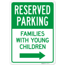 Reserved Parking Families With Young Children With Right Arrow Sign, Reserved Parking Families With Young Children With Right Arrow Sign,