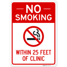 No Smoking Within 25 Feet Of Clinic Sign, No Smoking Within 25 Feet Of Clinic Sign,