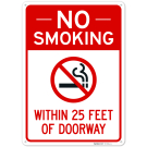 No Smoking Within 25 Feet Of Doorway Sign, No Smoking Within 25 Feet Of Doorway Sign,
