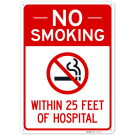 No Smoking Within 25 Feet Of Hospital Sign, No Smoking Within 25 Feet Of Hospital Sign,