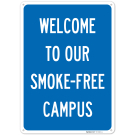 Welcome to Our Smoke Free Campus Sign, (SI-76566) Welcome to Our Smoke Free Campus Sign, (SI-76566)